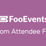 fooevents-custom-attendee-fieldsFooEvents-FooEvents-Custom-Attendee-Fields-WordPress-Plugin